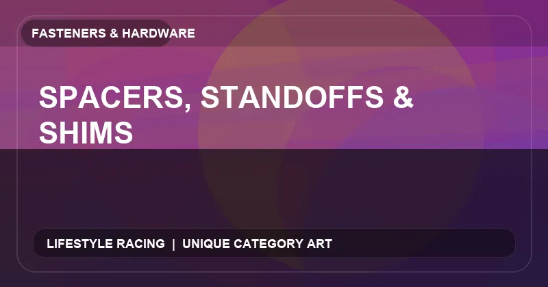 Spacers, Standoffs & Shims